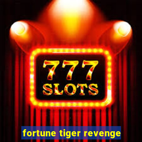 fortune tiger revenge